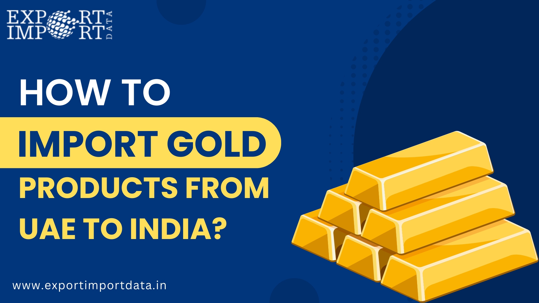 How to Import Gold from Dubai to India 2025