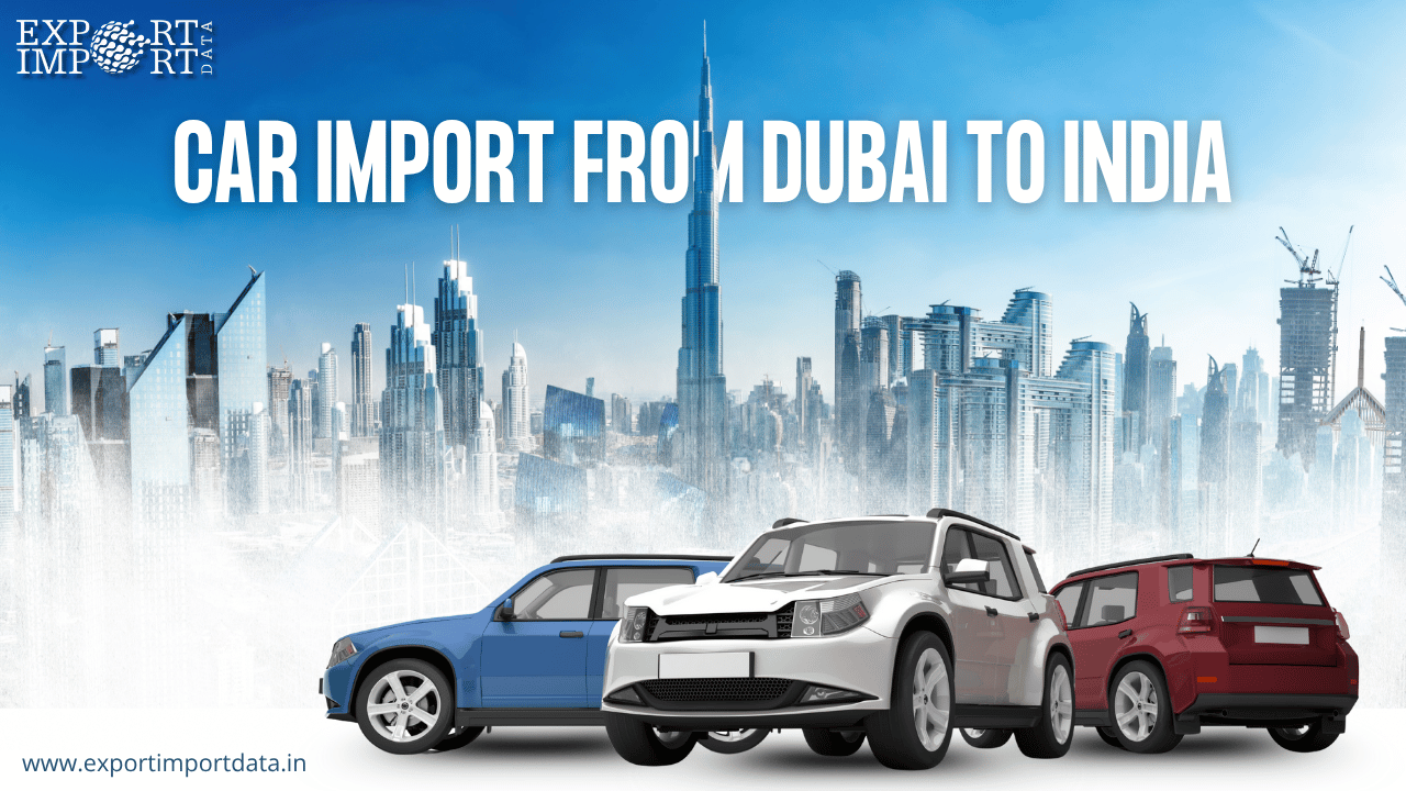 Import Cars from Dubai to India