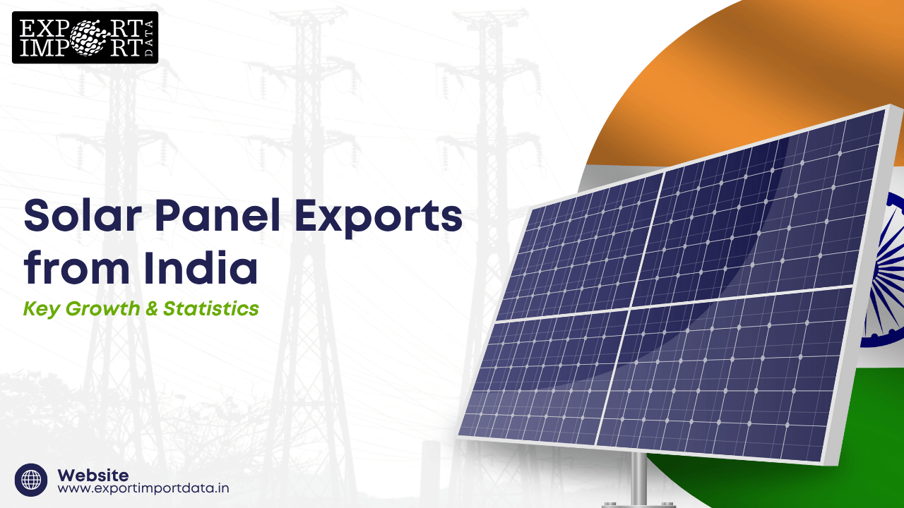 Solar Panel Exports from India: Key Growth & Statistics