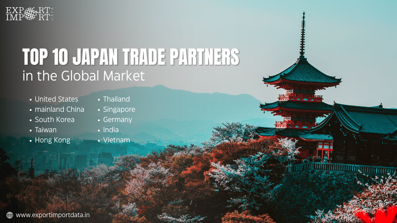 Exploring the Top 10 Japan Trade Partners in the Global Market
