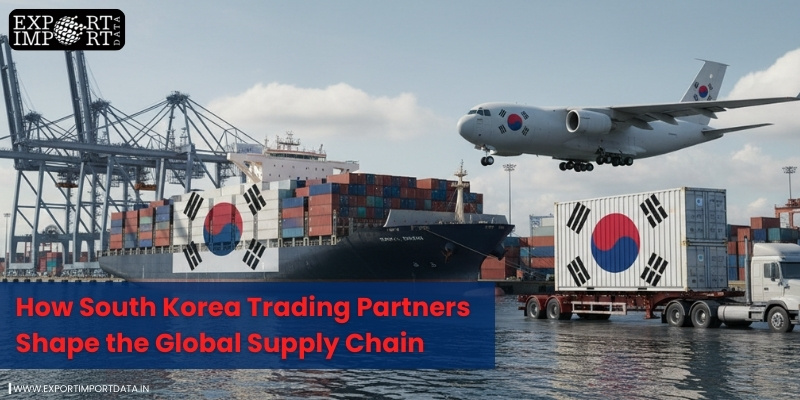 How South Korea Trading Partners Shape the Global Supply Chain