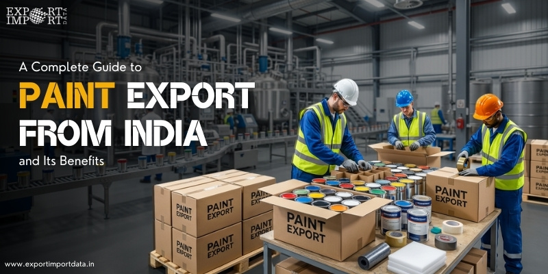 A Complete Guide to Paint Export from India and Its Benefits